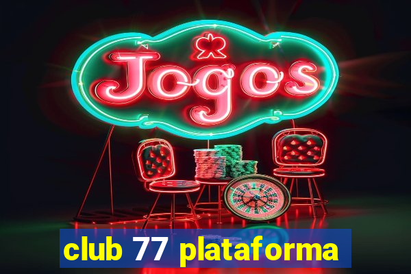 club 77 plataforma